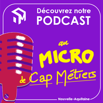 Les podcasts "Au micro de Cap Métiers"