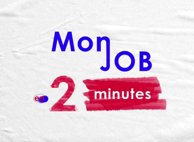 Découverte des métiers : une nouvelle série de vidéos "Mon job en 2 minutes"