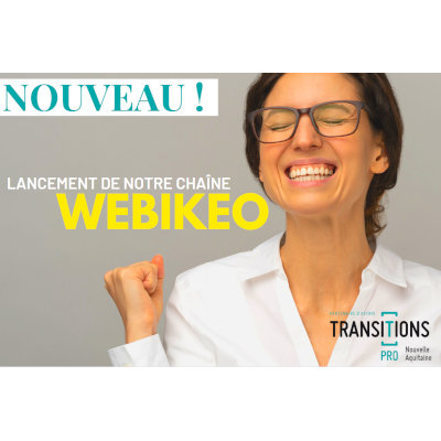 Transitions Pro Nouvelle-Aquitaine lance sa chaine de webinaires